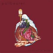 Pallbearer - "Foundations of Burden"