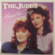 Mama He's Crazy - The Judds
