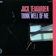 Think Well of Me – Jack Teagarden (Polygram Records, 1962)