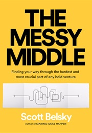 The Messy Middle (Scott Belsky)