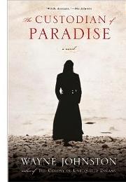 The Custodian of Paradise by Wayne Johnston