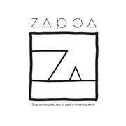 Zappa - Ship Arriving Too Late to Save a Drowning Witch