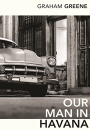 Our Man in Havana (Graham Greene)