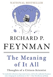 The Meaning of It All (Richard P. Feynman)