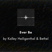 Ever Be - Kalley Heiligenthal