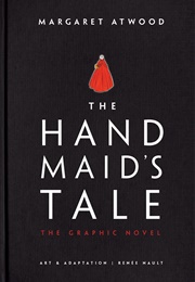 The Handmaid&#39;s Tale: The Graphic Novel (Margaret Atwood &amp; Renée Nault)