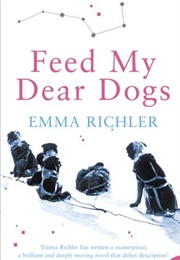 Feed My Dear Dogs (Emma Richler)