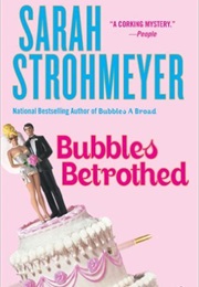Bubbles Betrothed (Sarah Strohmeyer)
