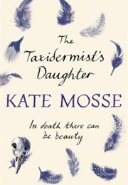 The Taxidermist&#39;s Daughter (Kate Mosse)