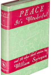 Peace, It's Wonderful (William Saroyan)