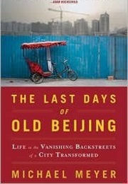 The  Last Day of Old Beijing (Michael  Meyer)