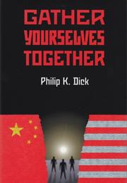 Gather Yourselves Together