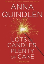 Lots of Candles, Plenty of Cake (Anna Quindlen)