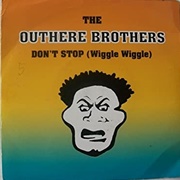 Don't Stop (Wiggle Wiggle) - Outhere Brothers
