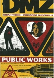 DMZ Volume 3: Public Works (Brian Wood)