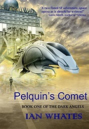 Pelquin's Comet (The Dark Angels #1) (Ian Whates)