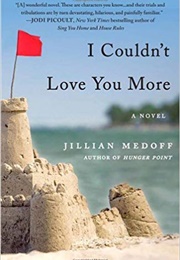 I Couldn't Love You More (Jillian Medoff)