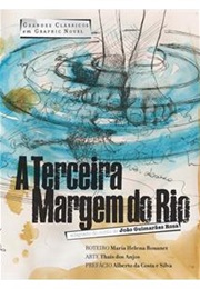 A Terceira Margem Do Rio (João Guimarães Rosa)