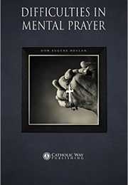 Difficulties in Mental Prayer (Eugene Boylan)