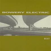 Bowery Electric - Beat