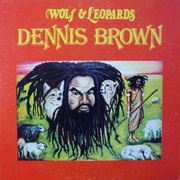 Dennis Brown - Wolf & Leopards