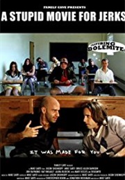 A Stupid Movie for Jerks (2007)