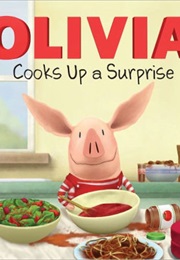 Olivia Cooks Up a Surprise (Emily Sollinger)