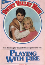 Playing With Fire (Sweet Valley High #3) (Francine Pascal)