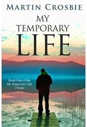 My Temporary Life (Martin Crosbie)