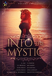 Into the Mystic Volume Two (Ninestar Press (Editor))