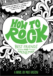 How to Rock Best Friends and Frenemies (Meg Haston)