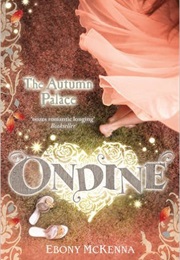 Ondine: The Autumn Palace (Ebony McKenna)