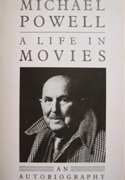 Michael Powell: A Life in Movies (Michael Powell)