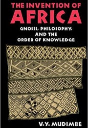 The Invention of Africa (V.Y. Mudimbe)