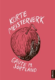 Korte Meisterverk (Gaute M Sortland)