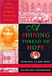 A Shining Thread of Hope (Darlene Clark Hine and Kathleen Thompson)