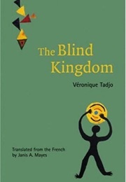 The Blind Kingdom (Veronique Tadjo)