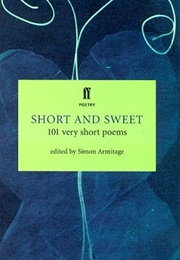 Short and Sweet: 101 Very Short Poems (Simon Armitage)