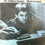 The Brilliant Corners-Whats in a Word