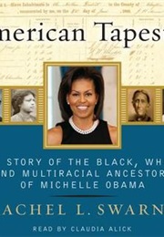 American Tapestry: The Story of the Black, White, and Multiracial Ancestors of Michelle Obama (Rachel A. Swarns)