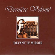 Dernière Volonté - Devant Le Miroir