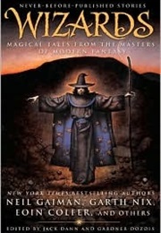 Wizards: Magical Tales From the Masters of Modern Fantasy (Jack Dann)
