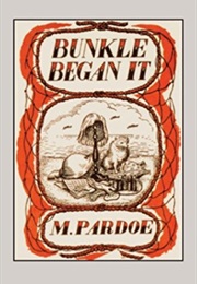 Bunkle Began It (M. Pardoe)