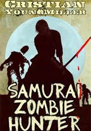Samurai Zombie Hunter (Cristian Youngmiller)