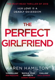 The Perfect Girlfriend (Karen Hamilton)