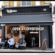 Open a Coffee Shop
