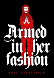Armed in Her Fashion (Kate Heartfield)