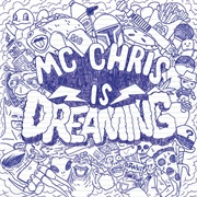 Mc Chris Is Dreaming (2016)