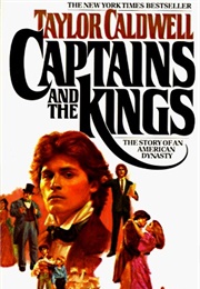 Captains and the Kings (Taylor Caldwell)