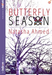 Butterfly Season (Natasha Ahmed)